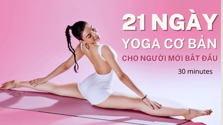 Giáo Trình 21 Ngày Yoga Cơ Bản Cùng Slina Yoga