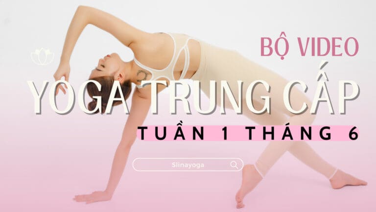 Bộ video Yoga Trung Cấp tuần 1 tháng 6